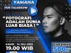 Yamaha STSJ : FOTOGRAFI ADALAH DUNIA LUAR BIASA !