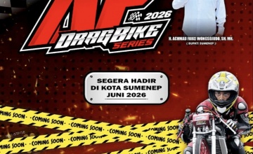 Preview - AF Drag Bike Openchampionship 2026, Series, Sumenep : TUANGKAN  KONTEN MENARIK, JAGA STABILITAS HOBI PRESTASI OTOMOTIF NASIONAL !